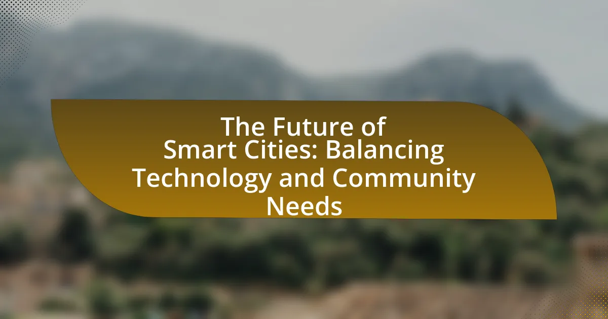 The Future of Smart Cities: Balancing Technology and Community Needs