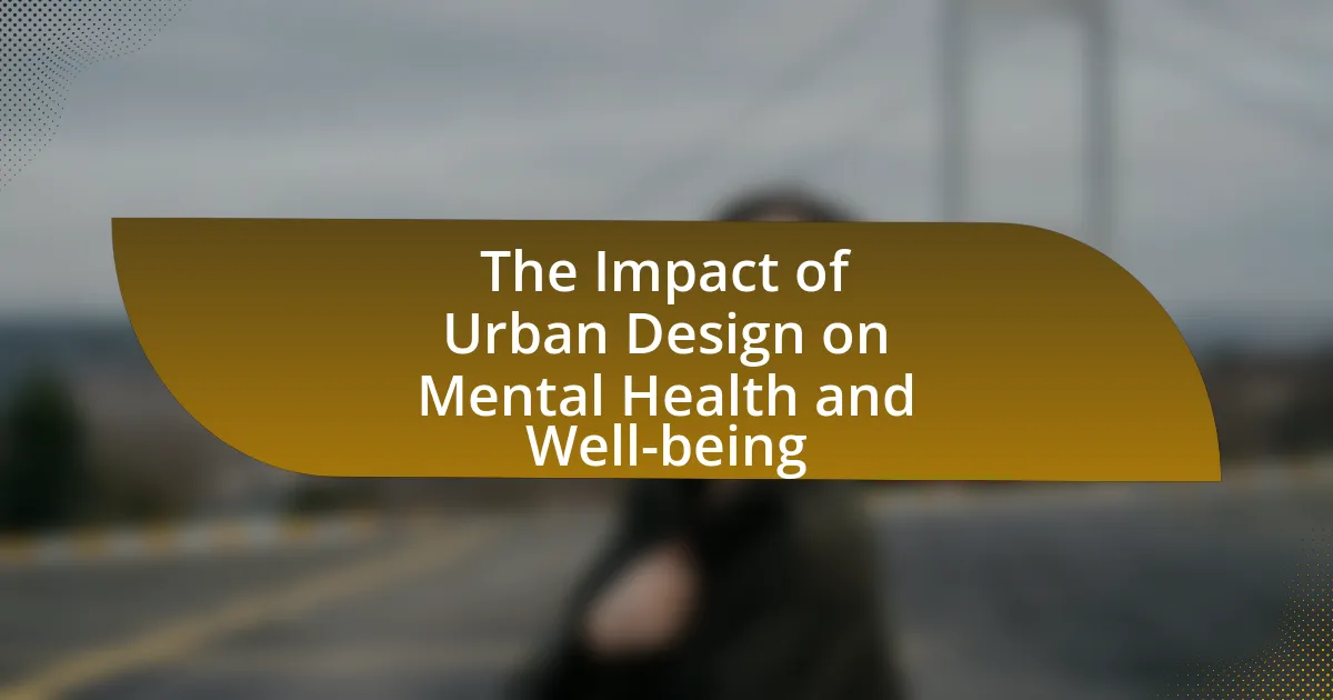 The Impact of Urban Design on Mental Health and Well-being