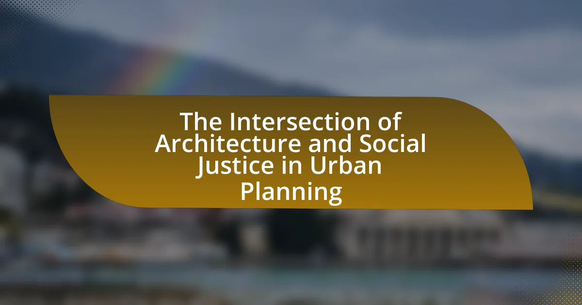 The Intersection of Architecture and Social Justice in Urban Planning