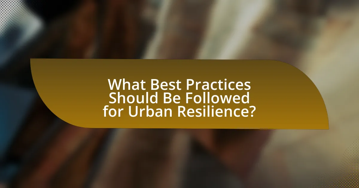 What Best Practices Should Be Followed for Urban Resilience?