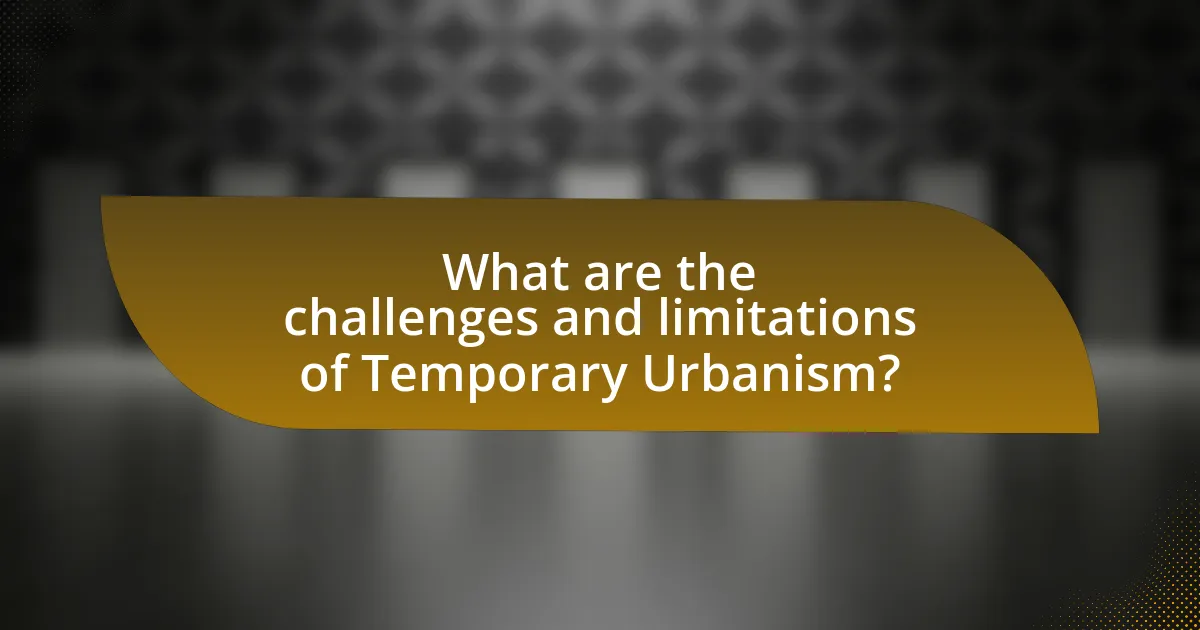 What are the challenges and limitations of Temporary Urbanism?