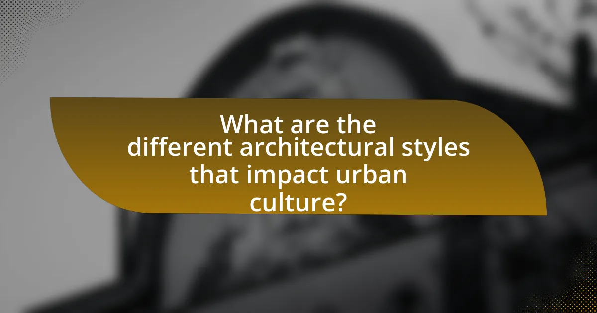 What are the different architectural styles that impact urban culture?
