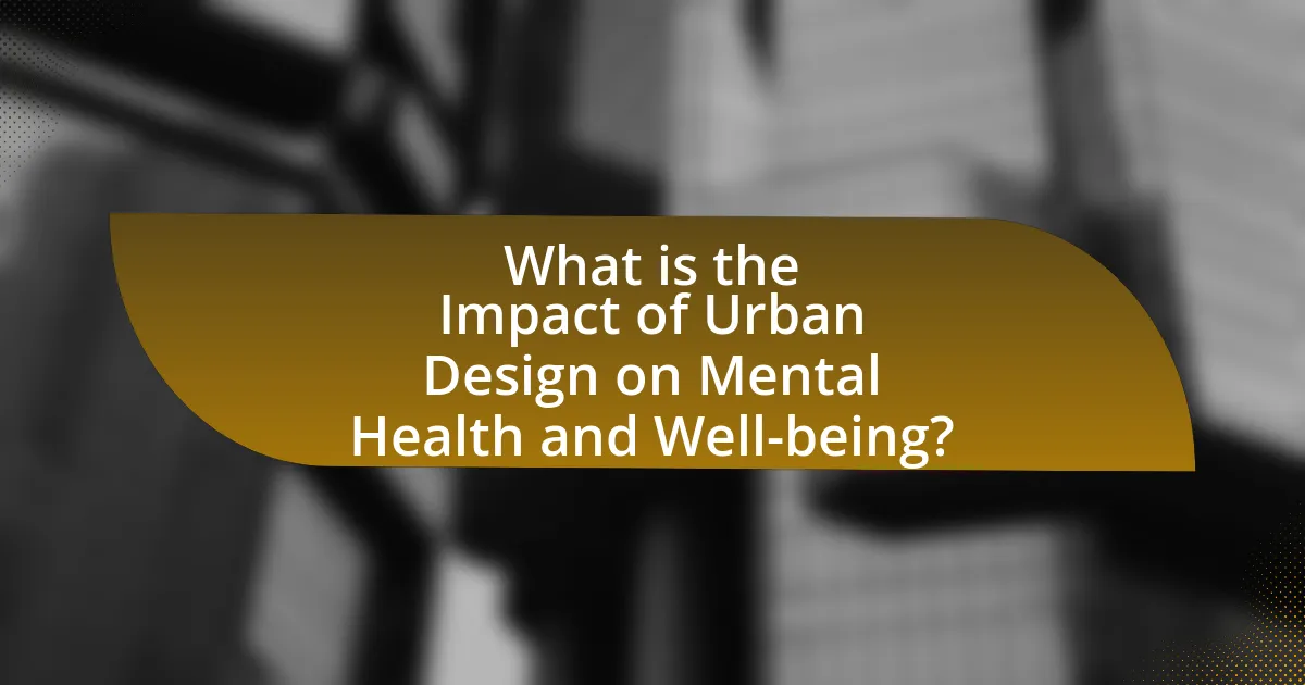 What is the Impact of Urban Design on Mental Health and Well-being?