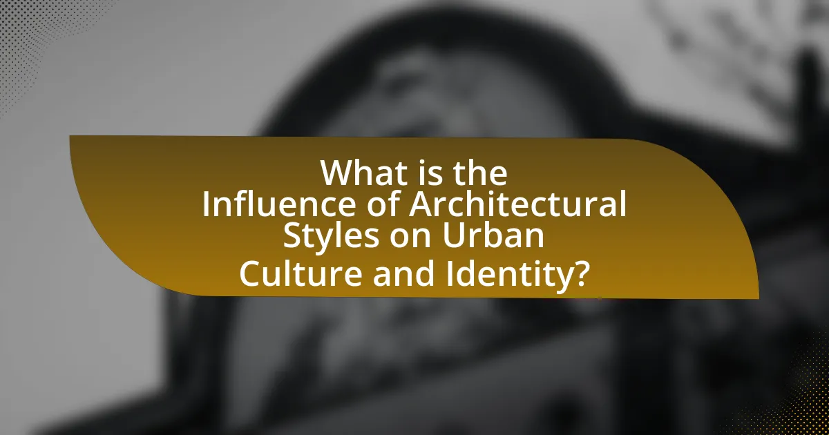 What is the Influence of Architectural Styles on Urban Culture and Identity?